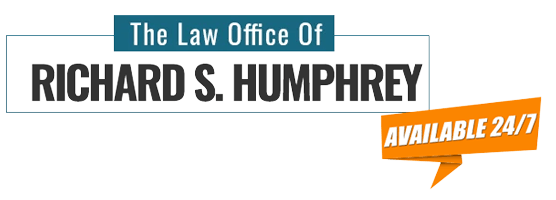 The Law Offices of Richard S. Humphrey | Available 24/7